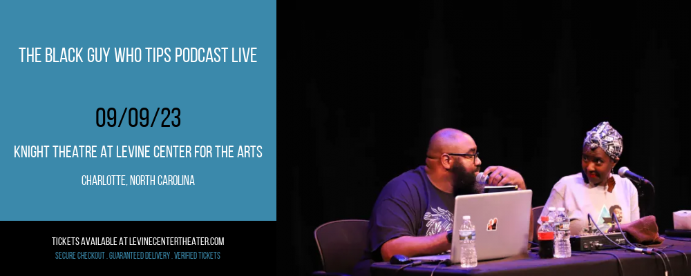 The Black Guy Who Tips Podcast Live at Knight Theatre at Levine Center for the Arts